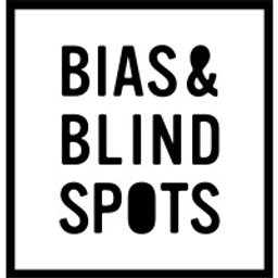 Bias & Blind Spots
